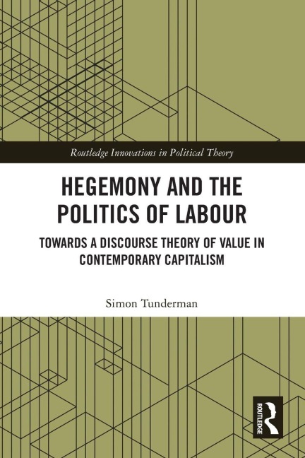 Hegemony and the Politics of Labour - Simon Tunderman