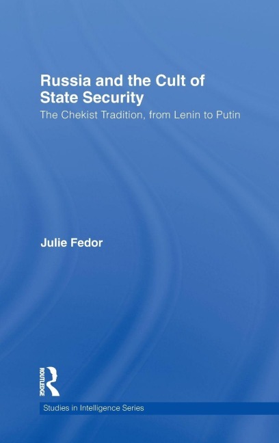 Russia and the Cult of State Security - Julie Fedor