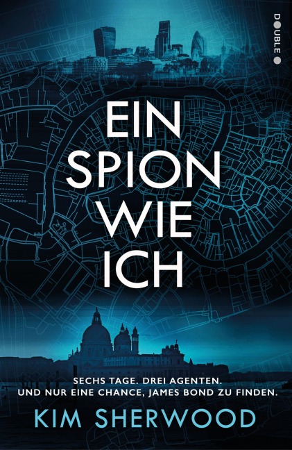 Ein Spion wie ich: Ein Roman aus der explosiven Welt von James Bond 007 - Kim Sherwood