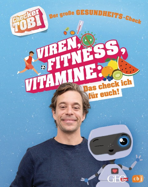 Checker Tobi - Der große Gesundheits-Check: Viren, Fitness, Vitamine - Das check ich für euch! - Gregor Eisenbeiß