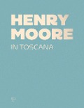 Cover-Bild zum Titel 'Henry Moore in Toscana' von ''