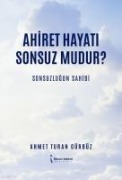 Ahiret Hayati Sonsuz Mudur - Ahmet Turan Gürbüz