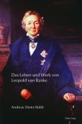 Cover-Bild zum Titel 'Das Leben und Werk von Leopold von Ranke' von 'Andreas Dieter Boldt'
