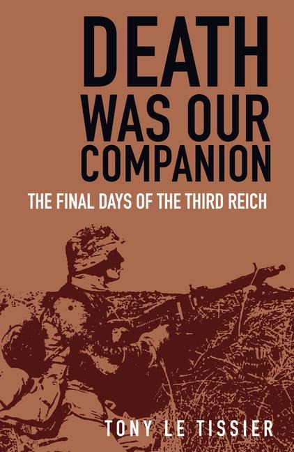 Death Was Our Companion - Tony Le Tissier
