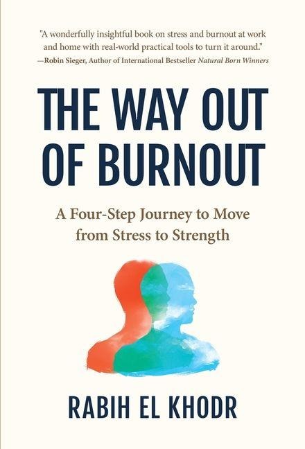 The Way Out of Burnout - Rabih El Khodr