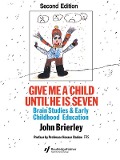 Cover-Bild zum Titel 'Give Me A Child Until He Is 7' von 'John Brierley'