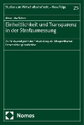 Cover-Bild zum Titel 'Einheitlichkeit und Transparenz in der Strafzumessung' von 'Alexandra Weber'