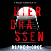 Cover-Bild zum Titel 'Hier draußen (Ein Cami Lark FBI-Spannungsthriller - Buch 2)' von 'Blake Pierce'