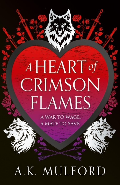 A Heart of Crimson Flames - A. K. Mulford