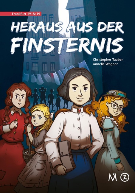 Frankfurt 1918 - Heraus aus der Finsternis - Annelie Wagner, Christopher Tauber