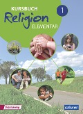 Kursbuch Religion Elementar 1 - Neuausgabe 2016 - 