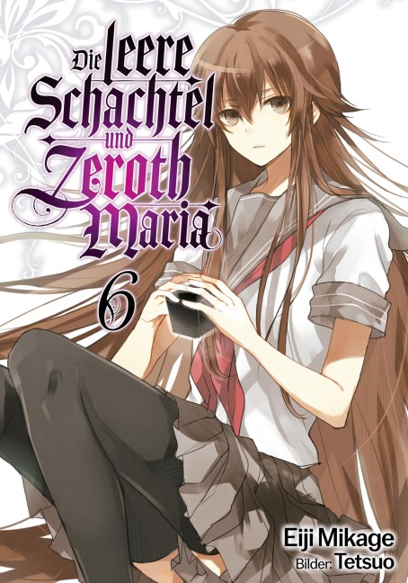 Die leere Schachtel und Zeroth Maria (Light Novel): Band 6 - Eiji Mikage