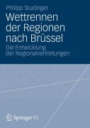 Cover-Bild zum Titel 'Wettrennen der Regionen nach Brüssel' von 'Philipp Studinger'