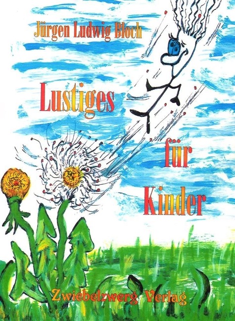 Lustiges für Kinder - Jürgen Ludwig Bloch