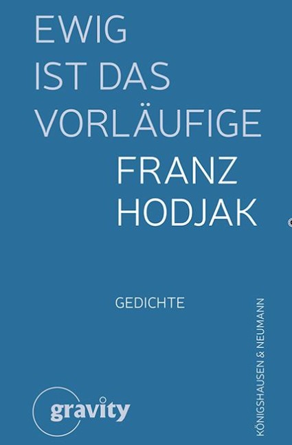 Ewig ist das Vorläufige - Franz Hodjak