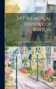 Cover-Bild zum Titel 'The Memorial History of Boston: Including Suffolk County, Massachusetts. 1630-1880; Volume 3' von 'Anonymous'