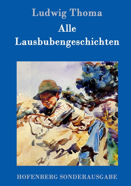 Alle Lausbubengeschichten - Ludwig Thoma