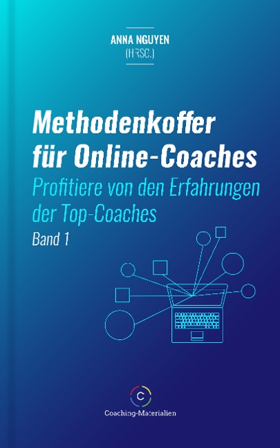 Methodenkoffer für Online-Coaches - Anna Nguyen (Hrsg., Heike M. Baghbani, Stefanie Bruns, Thomas Coucoulis, Lilian Natalia Eichhorn