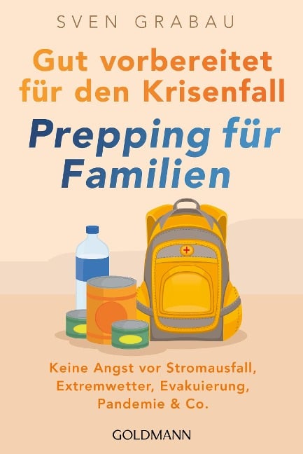 Gut vorbereitet für den Krisenfall - Prepping für Familien - Sven Grabau