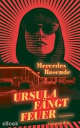 Cover-Bild zum Titel 'Ursula fängt Feuer' von 'Mercedes Rosende'