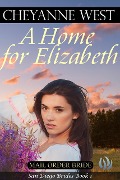 A Home for Elizabeth (San Diego Brides, #1) - Cheyanne West
