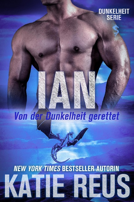 Ian: Von der Dunkelheit gerettet (Dunkelheit Serie, #6) - Katie Reus