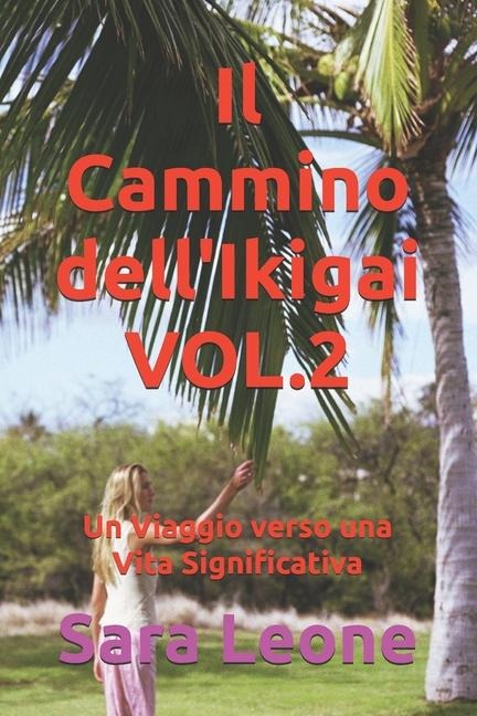 Il Cammino dell'Ikigai VOL.2 - Sara Leone