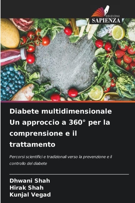 Diabete multidimensionale Un approccio a 360° per la comprensione e il trattamento - Dhwani Shah, Hirak Shah, Kunjal Vegad
