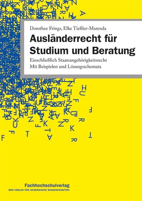 Ausländerrecht für Studium und Beratung - Dorothee Frings, Elke Tießler-Marenda