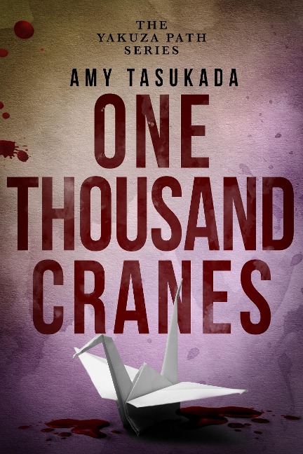 The Yakuza Path: One Thousand Cranes - Amy Tasukada