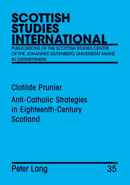 Anti-Catholic Strategies in Eighteenth-Century Scotland - Clotilde Prunier