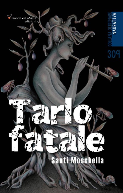 Tarlo fatale - Santi Moschella