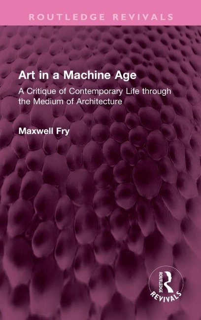 Art in a Machine Age - Maxwell Fry