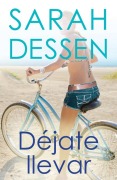 Cover-Bild zum Titel 'Déjate Llevar / Along for the Ride' von 'Sarah Dessen'