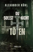 Cover-Bild zum Titel 'Du sollst nicht töten' von 'Alexander Kühl'