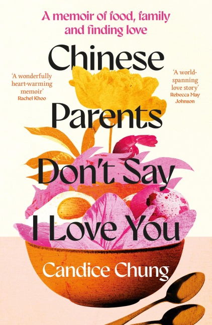 Chinese Parents Don't Say I Love You - Candice Chung