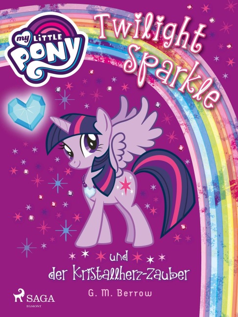 My Little Pony - Twilight Sparkle und der Kristallherz-Zauber - G. M. Berrow