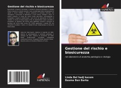 Cover-Bild zum Titel 'Gestione del rischio e biosicurezza' von 'Linda Bel Hadj Kacem, Basma Ben Barka'