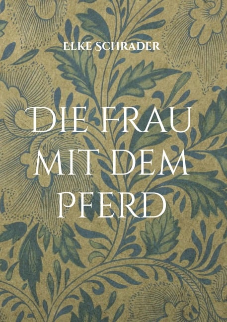 Die Frau mit dem Pferd - Elke Schrader