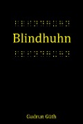 Blindhuhn - Gudrun Güth
