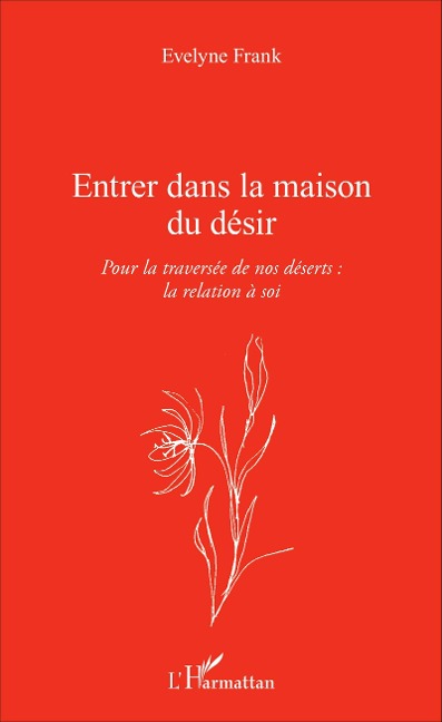 Entrer dans la maison du désir - Evelyne Frank
