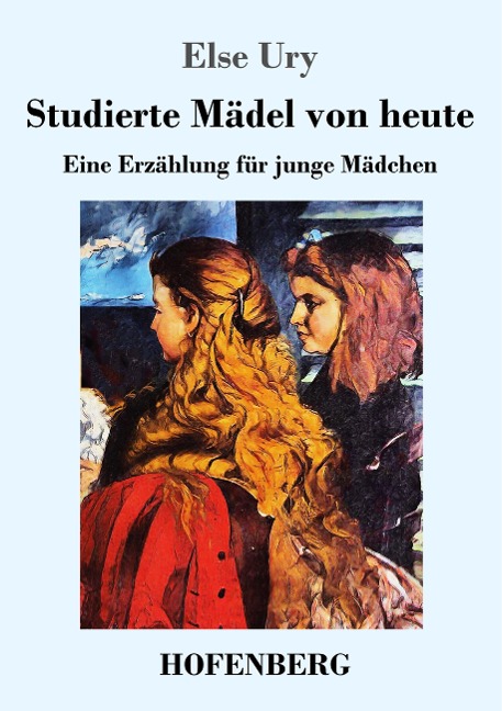 Studierte Mädel von heute - Else Ury