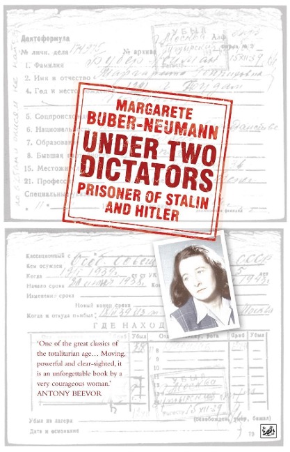 Under Two Dictators: Prisoner of Stalin and Hitler - Margarete Buber-Neumann