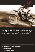 Cover-Bild zum Titel 'Przyspieszona ortodoncja' von 'Kshetrimayum Martina, Sonal Attri, Vaibhav Misra'