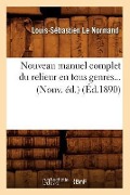 Cover-Bild zum Titel 'Nouveau Manuel Complet Du Relieur En Tous Genres (Éd.1890)' von 'Louis-Sébastien Le Normand'