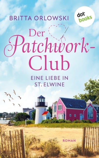Der Patchwork-Club - Eine Liebe in St. Elwine - oder: Pampelmusenduft - Britta Orlowski
