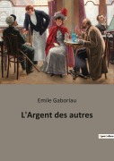 Cover-Bild zum Titel 'L'Argent des autres' von 'Emile Gaboriau'