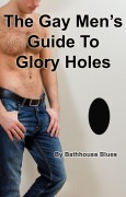 Cover-Bild zum Titel 'The Gay Men's Guide to Glory Holes' von 'Bathhouse Blues'