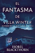 Cover-Bild zum Titel 'El Fantasma de Villa Winter' von 'Isobel Blackthorn'