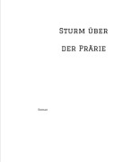 Cover-Bild zum Titel 'Sturm über der Prärie' von 'Jens Holger Fidelak'